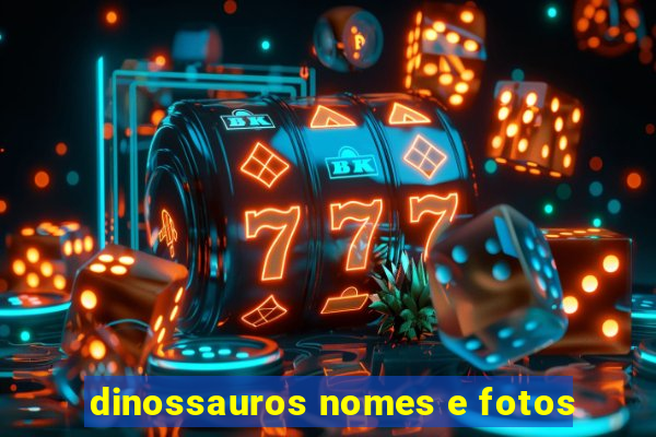 dinossauros nomes e fotos